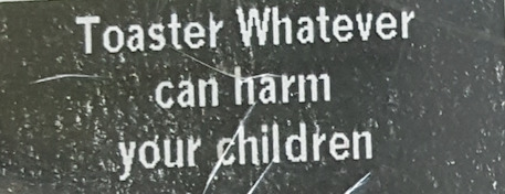 Toaster Whatever Can Harm Your Children